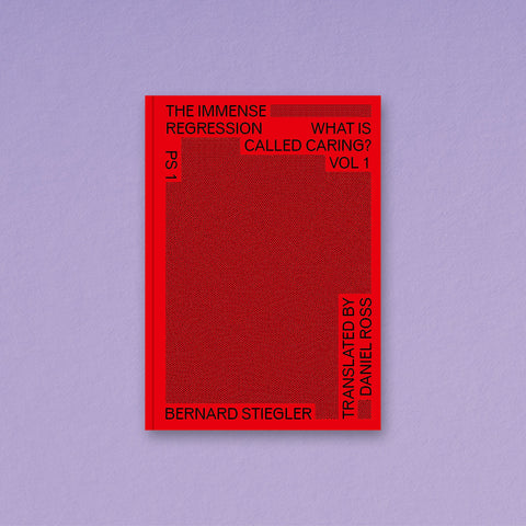 K.Verlag2024_BernardStieglerTheImmenseRegression_DanielRoss_PENSEESOIGNEES