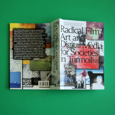 Radical Film, Art and Digital Media for Societies in Turmoil