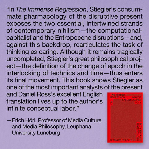 Book Endorsement Immense Regression Bernard Stiegler Daniel Ross Etienne Turpin Erich Hörl K. Verlag 2025